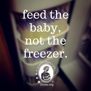 Feed the baby, not the freezer